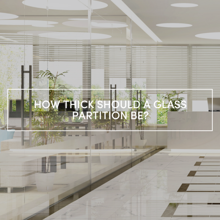 How thick should a glass partition be?